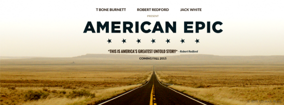 AMERICAN EPIC Premieres May 16 on PBS in the US and May on BBC in the UK