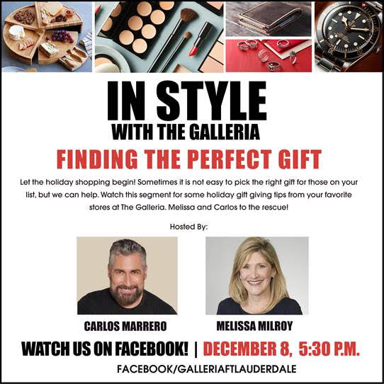 Join host Carlos Marrero and The Galleria’s Melissa Milroy as they help viewers find the perfect gift for the holiday season on the next  In Style with The Galleria on Tuesday, December 8, at 5:30 p.m., on Facebook Live