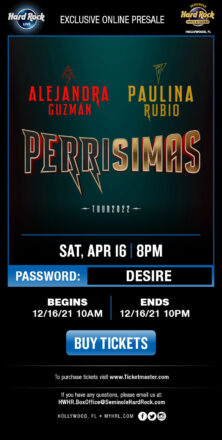 Alejandra Guzmán and Paulina Rubio will Bring “Perrísimas” US Tour 2022 to Hard Rock Live at Seminole Hard Rock Hotel & Casino in Hollywood, Fla. Saturday, April 16 at 8 p.m.