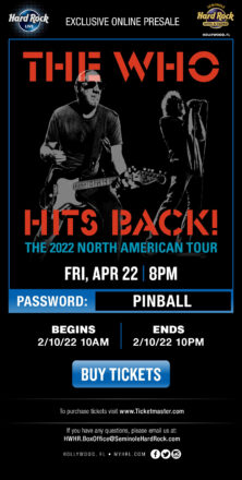 The Who is Kicking Off Its “Hits Back! Tour” at Hard Rock Live at Seminole Hard Rock Hotel & Casino in Hollywood, Fla. Friday, April 22 at 8 p.m.