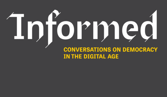 INFORMED: Conversations on Democracy in the Digital Age