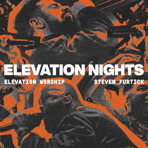 ELEVATION WORSHIP AND STEVEN FURTICK Elevation Nights Premier Guide Miami