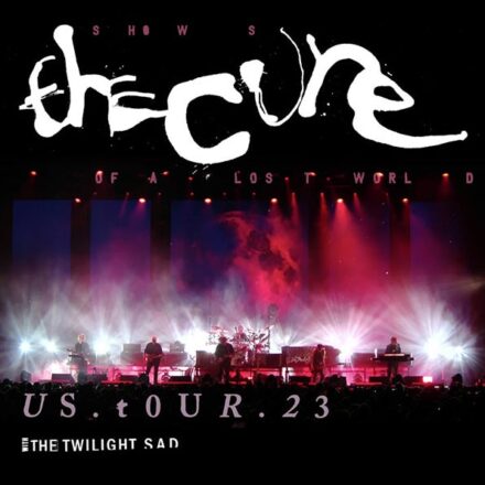 THE CURE Shows Of A Lost World Tour 23