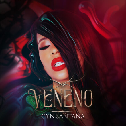 CYN SANTANA  RELEASES ALLURING NEW RECORD “VENENO”