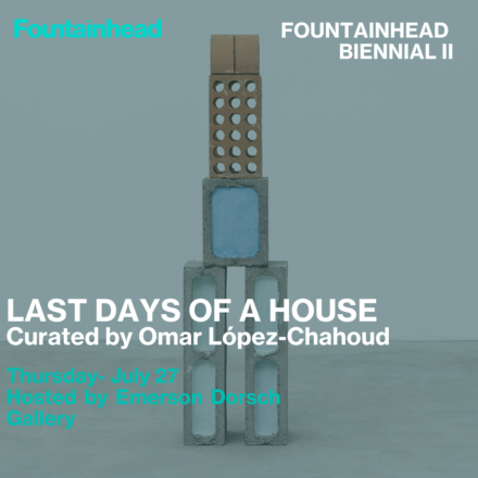 FOUNTAINHEAD BIENNIAL II at Emerson Dorsch