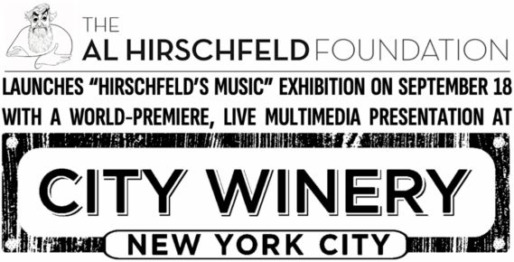 Al Hirschfeld Foundation launches new partnership with City Winery on 9/18 with live multimedia event and exhibition, “Hirschfeld’s Music”