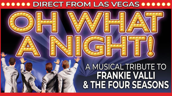 OH WHAT A NIGHT! A Musical Tribute To Frankie Valli & The Four Seasons Announces Additional Tour Dates In The US Incl. Minnesota and Florida
