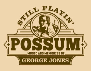"STILL PLAYIN' POSSUM" – A STAR-STUDDED TRIBUTE TO THE MUSIC OF GEORGE JONES HITS THEATERS NATIONWIDE FOR ONE NIGHT ONLY – OCTOBER 17