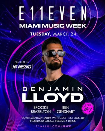 MIAMI MUSIC WEEK AT E11EVEN: BENJAMIN LLOYD